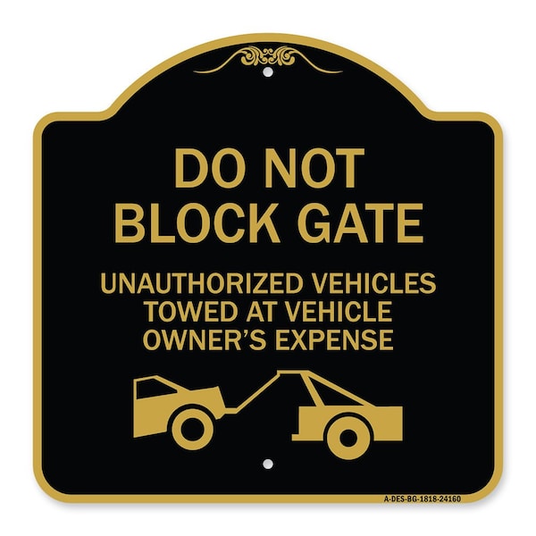Do Not Block Gate Unauthorized Vehicles Towed at Owner Expense with Graphic, A-DES-BG-1818-24160